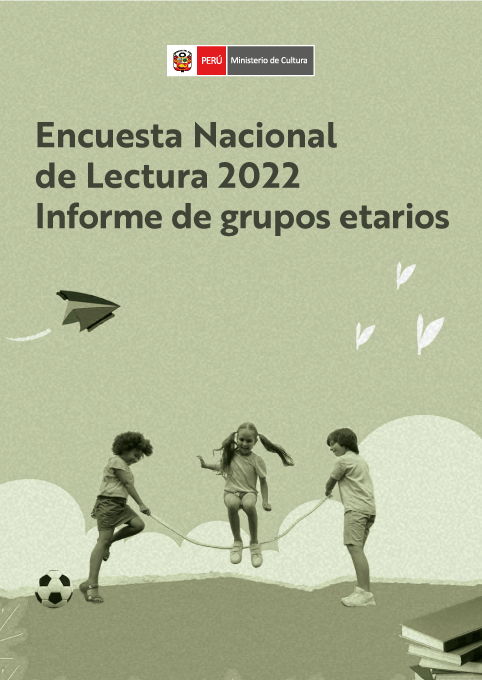 Encuesta Nacional de Lectura 2022 Informe de grupos etarios