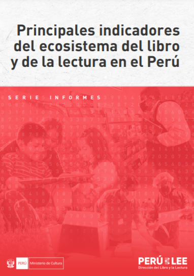 Principales indicadores del ecosistema del libro y la lectura en el Perú