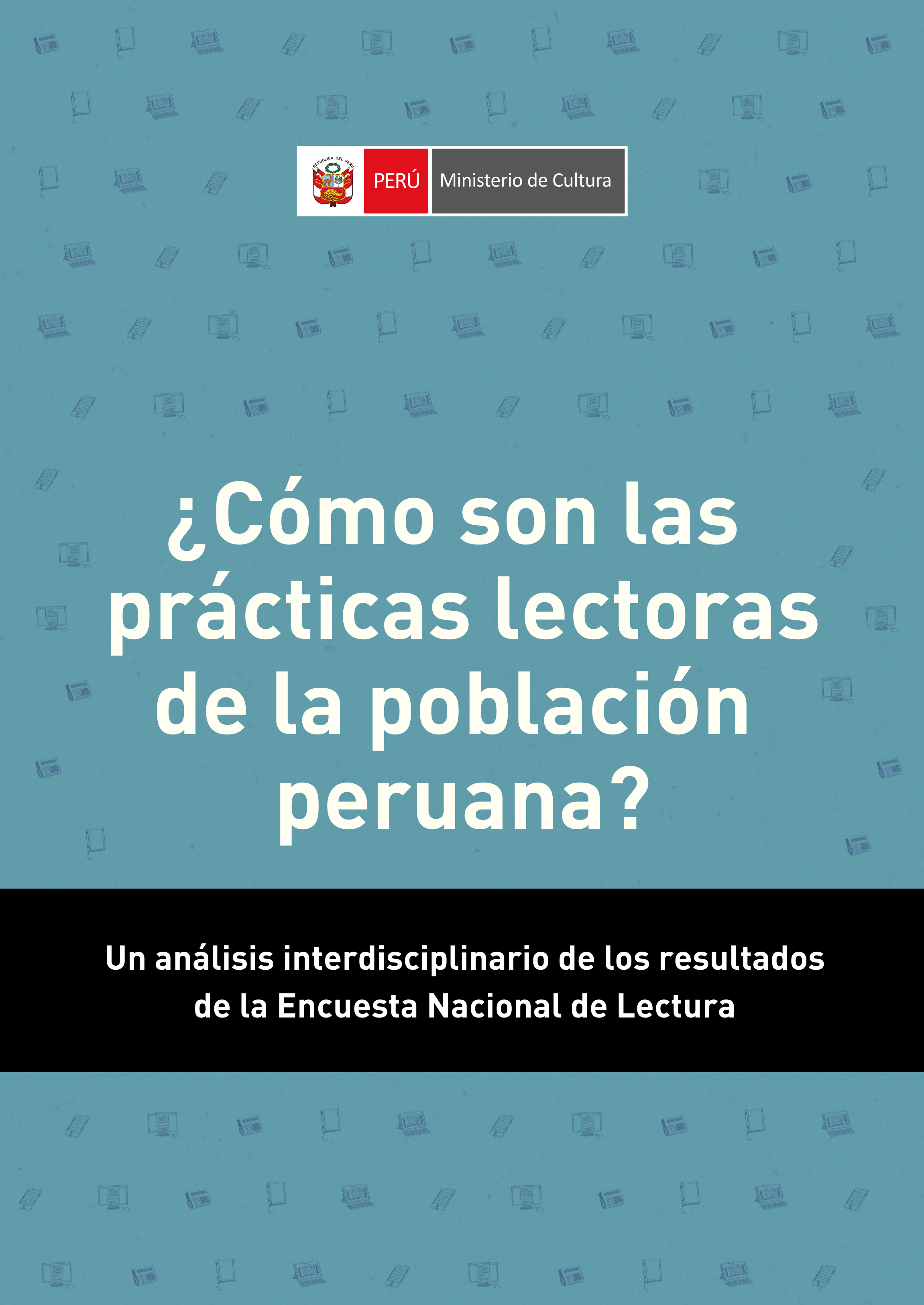 ¿Cómo son las prácticas lectoras de la población peruana? Un análisis interdisciplinario de los resultados de la Encuesta Nacional de Lectura